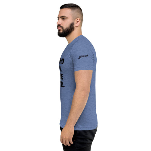 Short sleeve t-shirt, Grind Now. Shine Later.