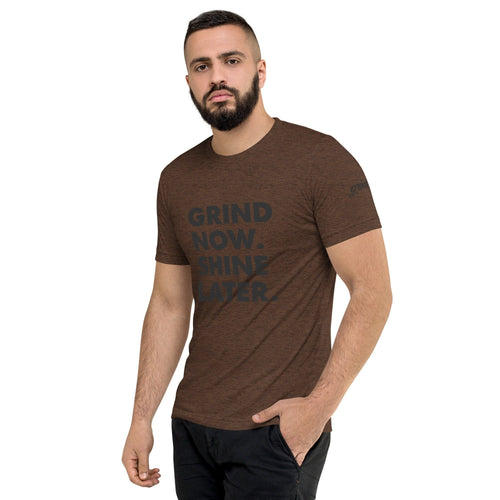 Short sleeve t-shirt, Grind Now. Shine Later.