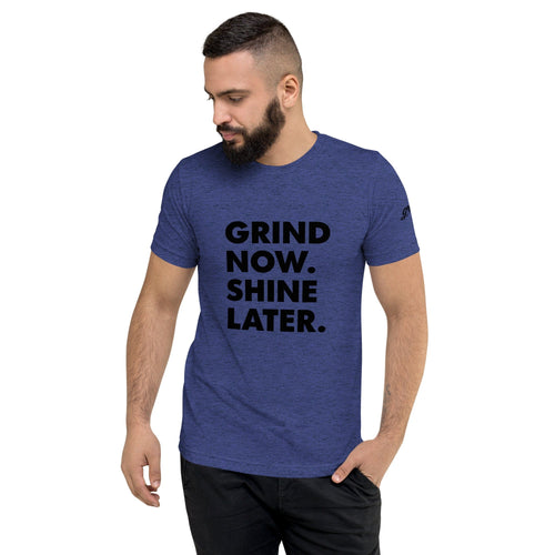 Short sleeve t-shirt, Grind Now. Shine Later.