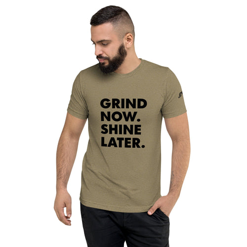 Short sleeve t-shirt, Grind Now. Shine Later.