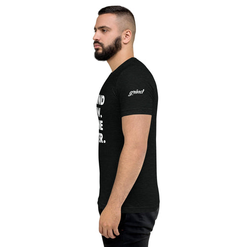 Short sleeve t-shirt, Grind Now. Shine Later.