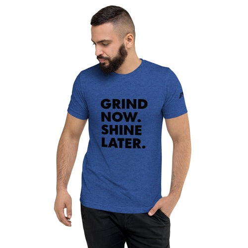 Short sleeve t-shirt, Grind Now. Shine Later.