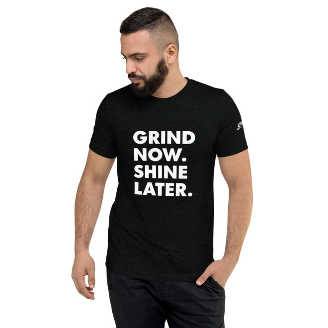 Short sleeve t-shirt, Grind Now. Shine Later.