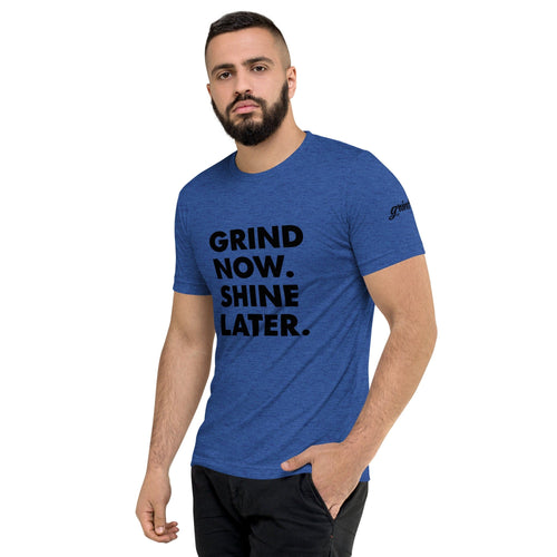 Short sleeve t-shirt, Grind Now. Shine Later.